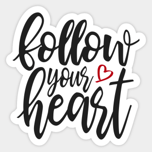 Inspirational Follow Your Heart Valentine Quote Sticker